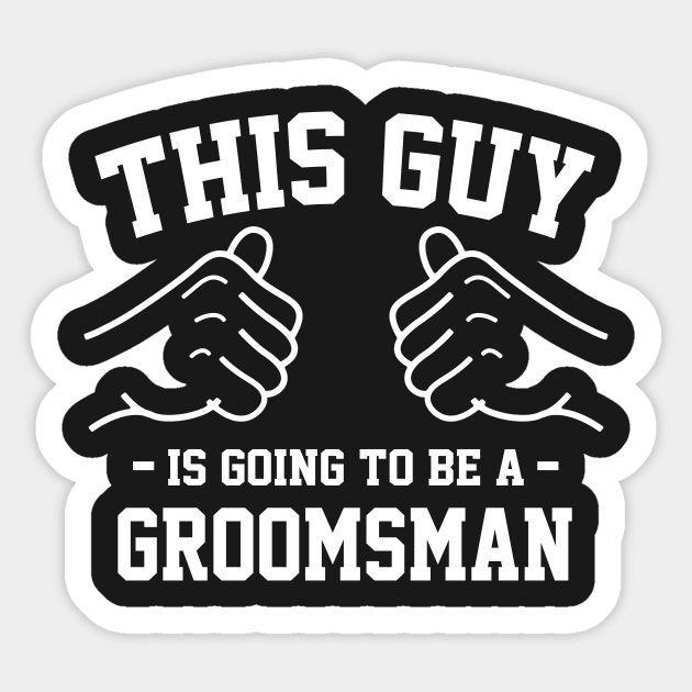 This guy is going to be a groomsman Sticker by Lazarino